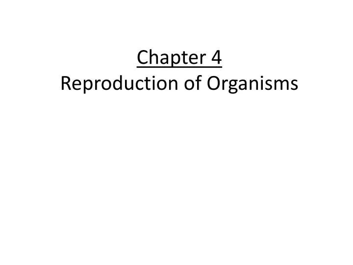 chapter 4 reproduction of organisms