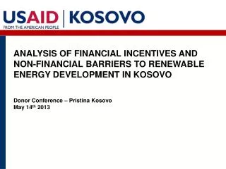 ANALYSIS OF FINANCIAL INCENTIVES AND NON-FINANCIAL BARRIERS TO RENEWABLE ENERGY DEVELOPMENT IN KOSOVO