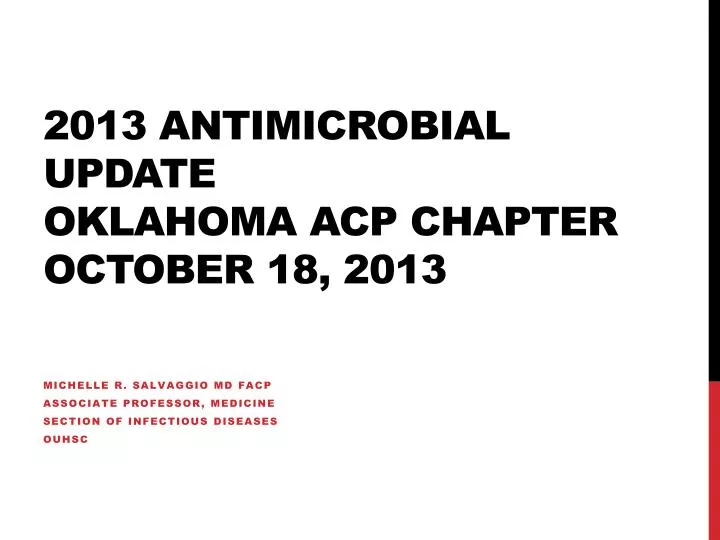 2013 antimicrobial update oklahoma acp chapter october 18 2013