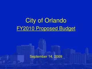 City of Orlando FY2010 Proposed Budget September 14, 2009