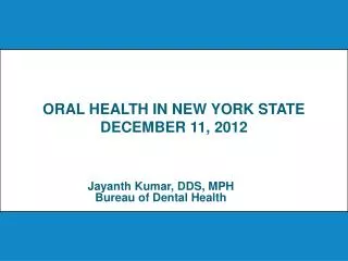 Oral Health in New York State December 11, 2012