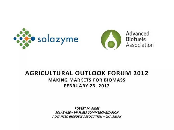 agricultural outlook forum 2012 making markets for biomass february 23 2012