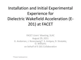 Installation and Initial Experimental Experience for Dielectric Wakefield Acceleration (E-201) at FACET