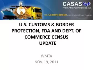 U.S. CUSTOMS &amp; BORDER PROTECTION, FDA AND DEPT. OF COMMERCE CENSUS UPDATE