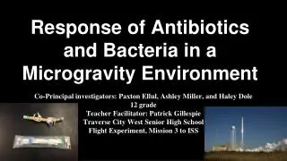 Response of Antibiotics and Bacteria in a Microgravity Environment SSEP Mission 4 to the International Space Station