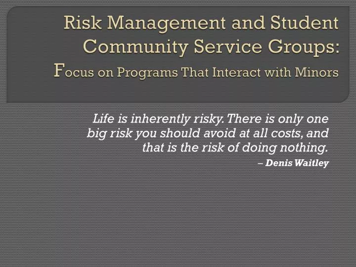 risk management and student community service groups f ocus on programs that interact with minors