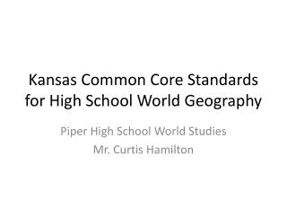 Kansas Common Core Standards for High School World Geography