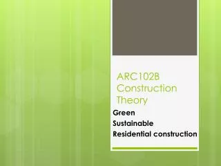 ARC102B Construction Theory