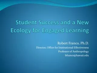 Student Success and a New Ecology for Engaged Learning