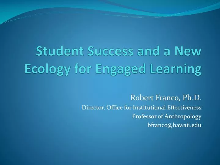 student success and a new ecology for engaged learning