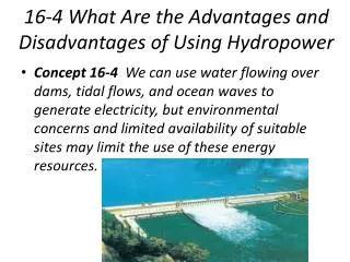 16-4 What Are the Advantages and Disadvantages of Using Hydropower