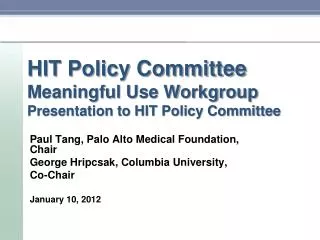 HIT Policy Committee Meaningful Use Workgroup Presentation to HIT Policy Committee