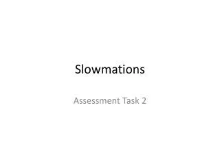slowmations