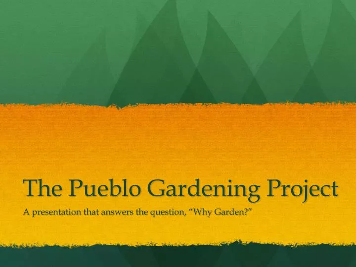 the pueblo gardening project
