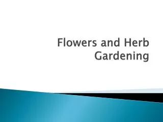 Flowers and Herb Gardening
