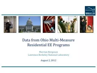 Data from Ohio Multi-Measure Residential EE Programs Merrian Borgeson Lawrence Berkeley National Laboratory August 2, 2