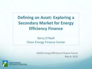 ACEEE Energy Efficiency Finance Forum May 8, 2012