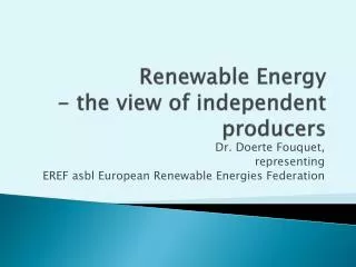 Renewable Energy - the view of independent producers