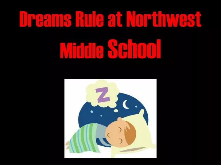 dreams rule at northwest middle school