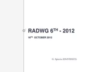 RADWG 6 th - 2012 16 th October 2012