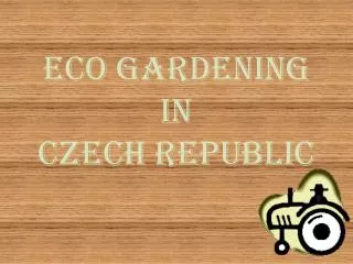 Eco gardening in Czech Republic