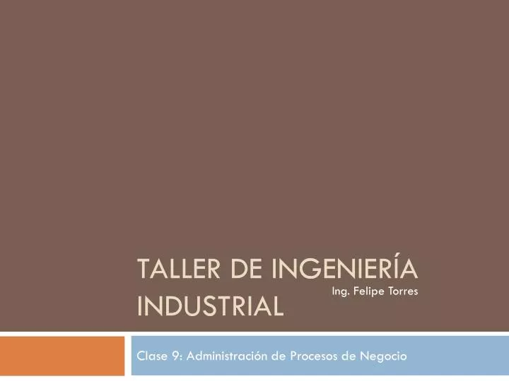 taller de ingenier a industrial