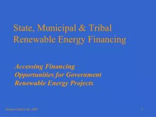 State, Municipal &amp; Tribal Renewable Energy Financing
