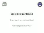 Ecological gardening - slide 1