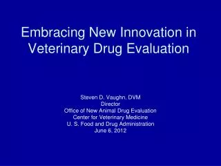 Embracing New Innovation in Veterinary Drug Evaluation