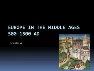 Europe in the middle ages 500-1500 AD
