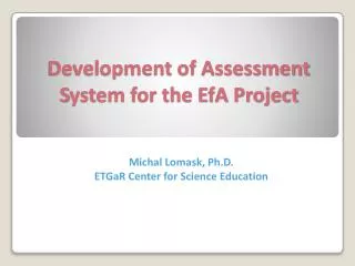 Development of Assessment S ystem for the EfA Project