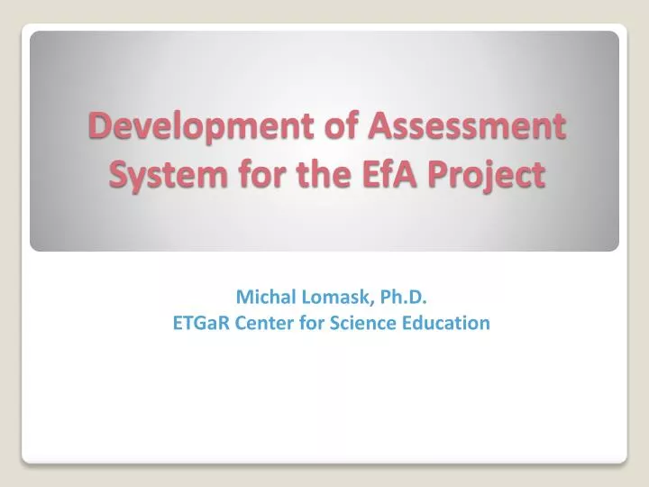 development of assessment s ystem for the efa project