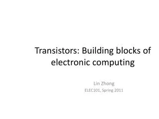 Transistors: Building blocks of electronic computing