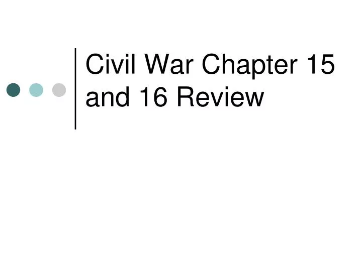 civil war chapter 15 and 16 review