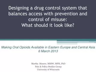 Designing a drug control system that balances access with prevention and control of misuse: What should it look like?