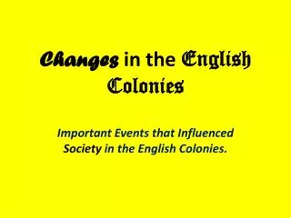 Changes in the English Colonies
