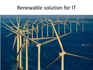 Renewable solution for IT