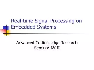 Real-time Signal Processing on Embedded Systems