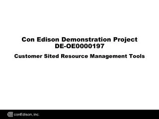 Con Edison Demonstration Project DE-OE0000197 Customer Sited Resource Management Tools