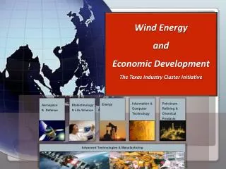 Wind Energy and Economic Development The Texas Industry Cluster Initiative