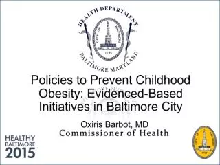 Policies to Prevent Childhood Obesity: Evidenced-Based Initiatives in Baltimore City