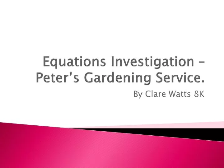 equations investigation peter s gardening service