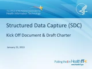 Structured Data Capture (SDC) Kick Off Document &amp; Draft Charter