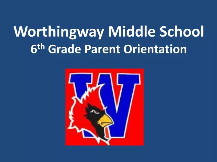 worthingway middle school 6 th grade parent orientation