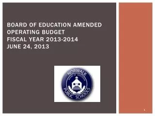 BOARD OF EDUCATION AMENDED OPERATING BUDGET FISCAL YEAR 2013-2014 JUNE 24, 2013
