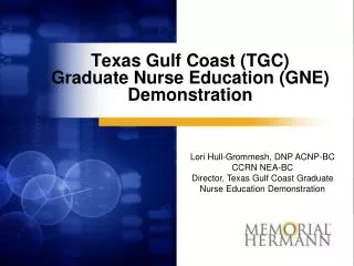 Texas Gulf Coast (TGC) Graduate Nurse Education (GNE) Demonstration