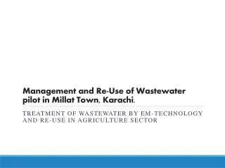 Management and Re-Use of Wastewater pilot in Millat Town, Karachi.