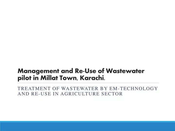 management and re use of wastewater pilot in millat town karachi