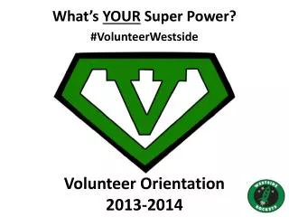 Volunteer Orientation 2013-2014