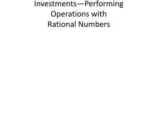 Investments—Performing Operations with Rational Numbers